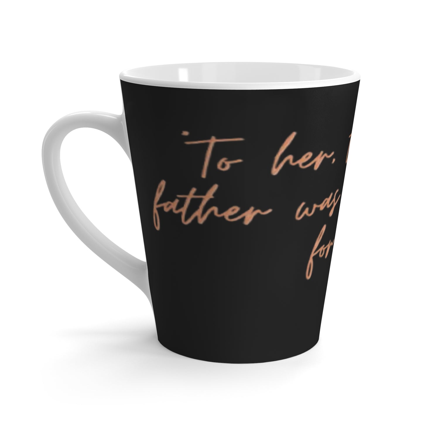 Father's Day Gift Mug, Sentimental Latte Mug: Perfect Gift for Dad, Birthday, Father's Day, Coffee Lovers, Home Décor, Personalized