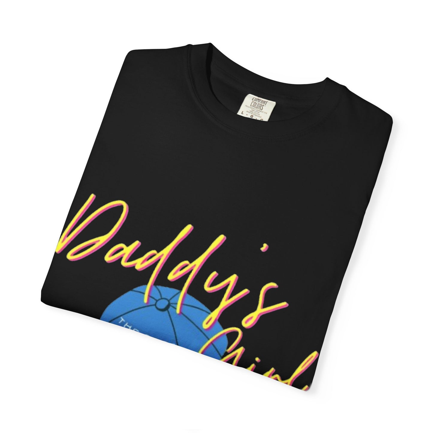 Father's Day Tshirt Gift, Daddy's Girl T-Shirt, Unisex Garment-Dyed Tee, Perfect Gift for Father's Day or Birthday, Trendy Casual Wear, Comfortable Everyday Style