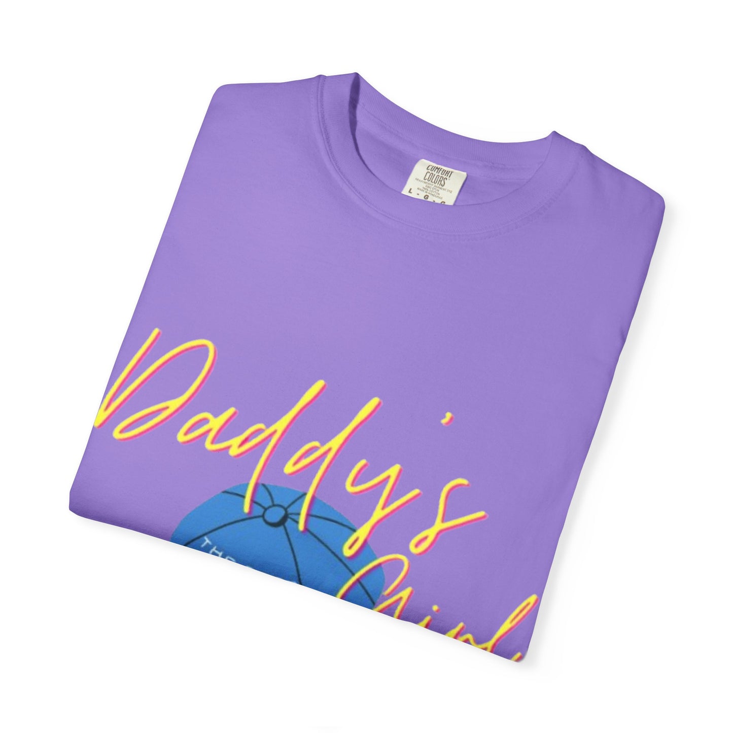 Father's Day Tshirt Gift, Daddy's Girl T-Shirt, Unisex Garment-Dyed Tee, Perfect Gift for Father's Day or Birthday, Trendy Casual Wear, Comfortable Everyday Style